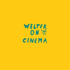 Welter On Cinema - Unpleasant Sound