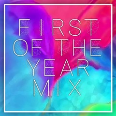 First Of The Year Mix