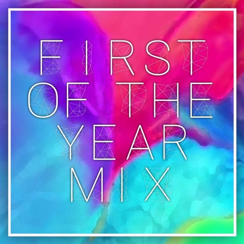 First Of The Year Mix