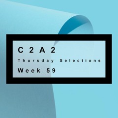 C2A2 Thursday Selections: Week 59