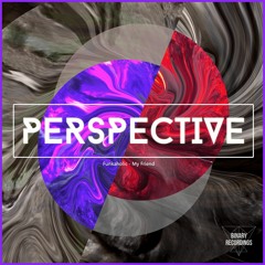 Perspective Release // Funkaholic / My Friend feat. Mona Moua