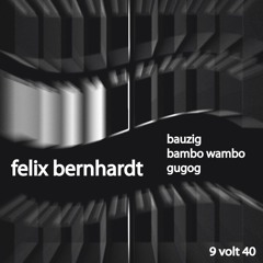Felix Bernhardt - Bauzig (Snippet)