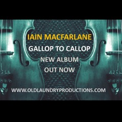 Iain MacFarlane - Gallop to Callop: Track 3 All Winter