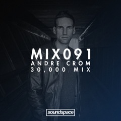MIX091 - Andre Crom (30,000 Followers Mix)