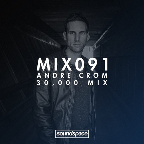 MIX091 - Andre Crom (30,000 Followers Mix)