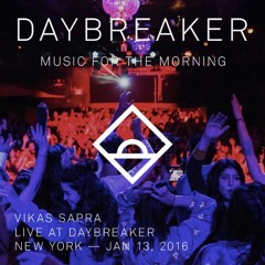 Vikas Sapra - Live @ Daybreaker - Vol. 16 // NYC, 01/13/16