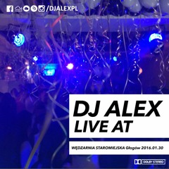 DJ ALEX live at Wędzarnia Staromiejska Głogów (2016-01-30)