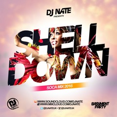 DJ Nate - Shell Down 2016 Soca Mix