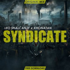 Leo ShalCanjY x Xhonatan - Syndicate (Original Mix) [FREE DL]