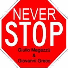 Giulio Magazzù & Giovanni Greco - Never Stop (Original Mix)