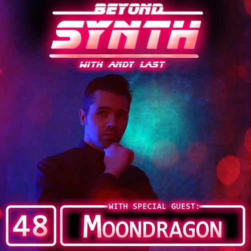 Beyond Synth - 48 - Moondragon