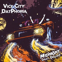 Vice City X DatPhoria - Midnight (feat. DeLon)