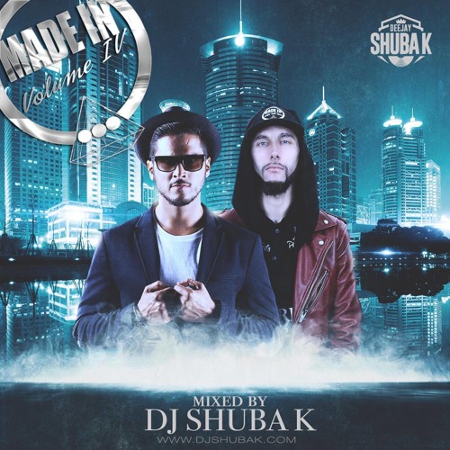 Made In "Volume IV" by DJ Shuba K - HipHop Only - 2K16