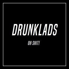 Drunklads - Oh Shit! (Original Mix) [FREE DOWNLOAD]