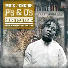Mick Jenkins "P's & Q's" (Marco Polo Remix)