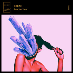 KREAM - Love You More