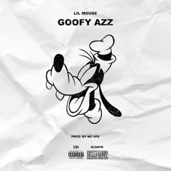 Lil Mouse - Goofy Azz (Produced By MC @F6)