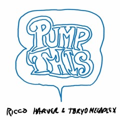 PUMP THIS (ft. Tokyo Megaplex)