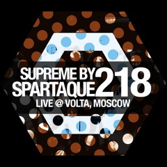 Supreme 218 with Spartaque Live At Volta Moscow RU