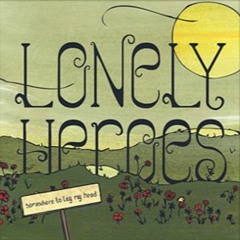 Lonely Heroes - "What You Need" - Recording, Mixing, Additional Guitar