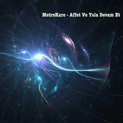 MetreKare - Affet Ve Yola Devam Et  (Demo Track Solo)