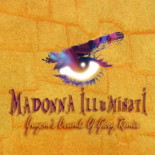 Madonna - Illuminati (Guyom's Crumbs Of Glory Remix)