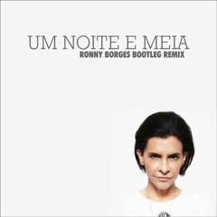 UMA NOITE E MEIA - MARINA LIMA (RONNY BORGES BOOTLEG REMIX)