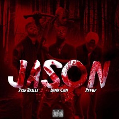Dame Cain Mafia Musik Featuring Zoe Realla & Blvd Reup - Jason