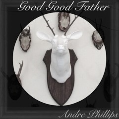 Good Good Father