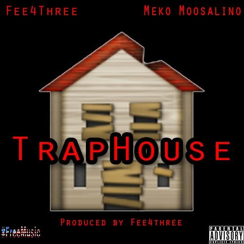 Fee4Three x Meko Moosalino - TrapHouse - Prod. by Fee4Three