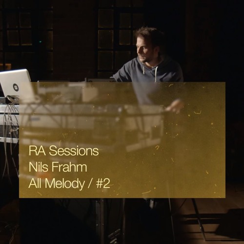 RA Sessions: Nils Frahm – All Melody/#2