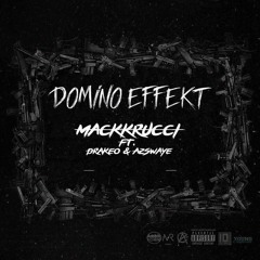 MackkRucci - Domino EffeKt feat. DrakeoTheRuler & AzSwaye