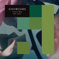 CHVRCHES - Clearest Blue (KDA Remix)