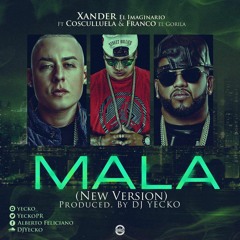 Xander El Imaginario Ft. Cosculluela y Franco El Gorila - Mala (New Version By Yecko)