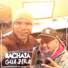BACHATA GUAJIRA (feat. Luis Moña)