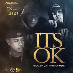 GN - IT'S OK Ft. Fuego (prod. By Los Transformes)