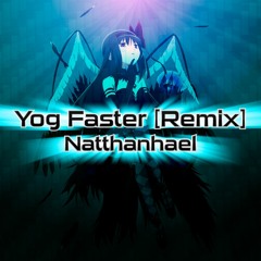 Yog Faster [Remix]