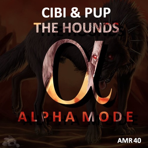 CIBI & Pup - The Hounds (Original Mix)