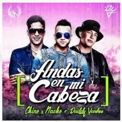 (105) Andas En Mi Cabeza - Chino Y Nacho Ft Daddy Yankee. DJ Johnny 2k16