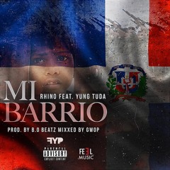 Mi Barrio - Rhino Feat. Yung Tuda (prod By B.O Beatz)