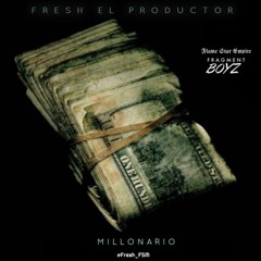 8 - Fresh El Productor - Millonario Ft Shorty Fresh Boy & Onazy El Nesio