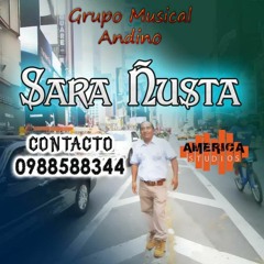Grupo Musical Andino Sara Ñusta - Solito kany