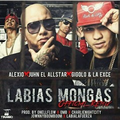 Alexio la bestia Ft Juhn El All Star & Gigolo laxce (Labia Monga)