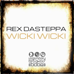 LEGENDARY MFR *REX DASTEPPA* - WICKI WICKI