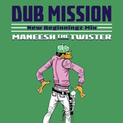 Dub Mission New Beginningz