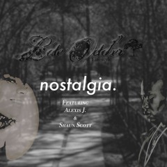 Nostalgia Feat. Alexis J. & Shaun Scott