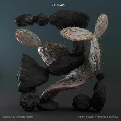 flume - smoke and retribution feat. vince staples & kucka (gill chang edit)