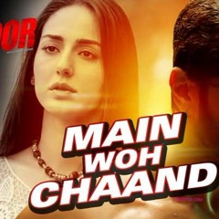 Main Woh Chaand -Tera suroor 2 movie