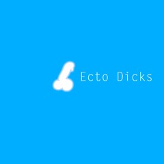 Ecto Dicks [Single]