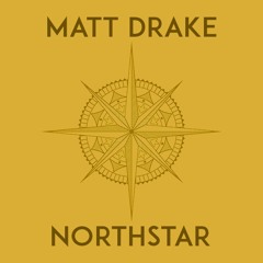 Matt Drake - Northstar